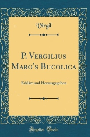 Cover of P. Vergilius Maro's Bucolica