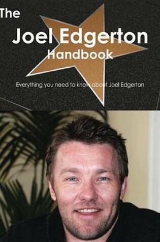 Cover of The Joel Edgerton Handbook - Everything You Need to Know about Joel Edgerton