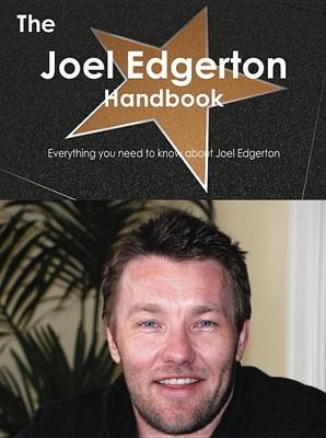 Book cover for The Joel Edgerton Handbook - Everything You Need to Know about Joel Edgerton