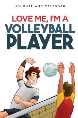 Cover of Love Me, I'm a Volleyball Player