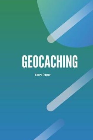 Cover of Geocaching Story Paper