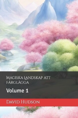 Cover of Magiska Landskap att F�rgl�gga