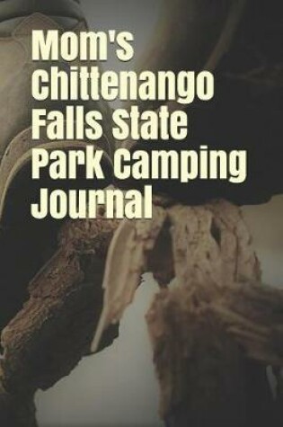 Cover of Mom's Chittenango Falls State Park Camping Journal