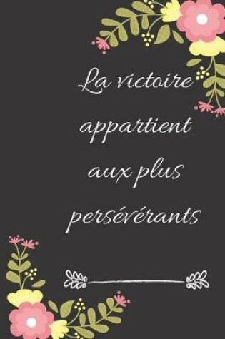 Cover of La victoire appartient aux plus perseverants