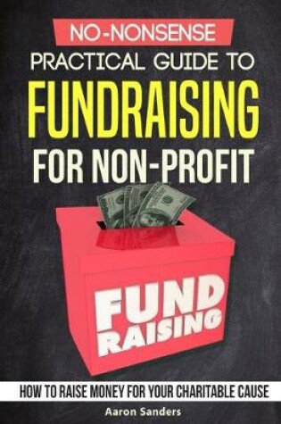 Cover of No-Nonsense Practical Guide to Fundraising for Non-Profits