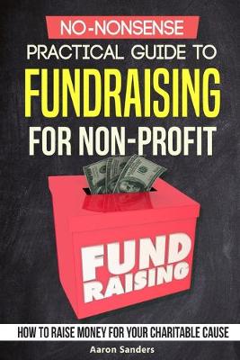 Book cover for No-Nonsense Practical Guide to Fundraising for Non-Profits