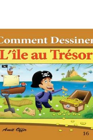 Cover of Comment Dessiner des Comics - L'île au Trésor