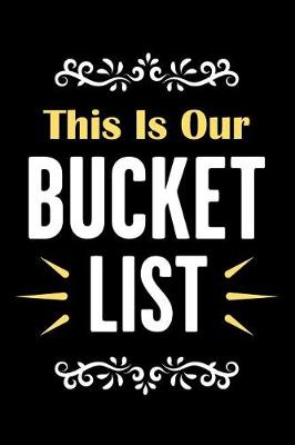 Book cover for This Is Our Bucket List