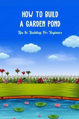 Book cover for How To Build a Garden Pond