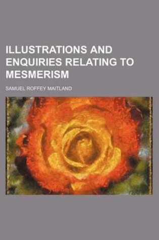 Cover of Illustrations and Enquiries Relating to Mesmerism