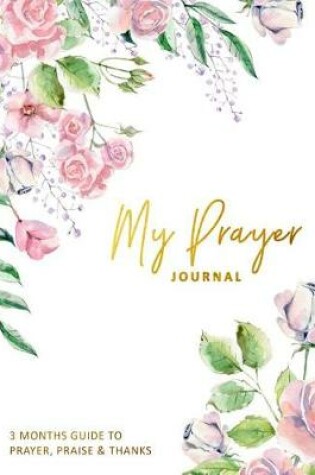 Cover of My Prayer Journal 3 Months Guide To