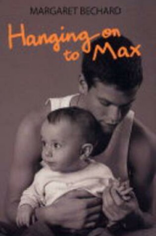 Cover of Hanging on to Max