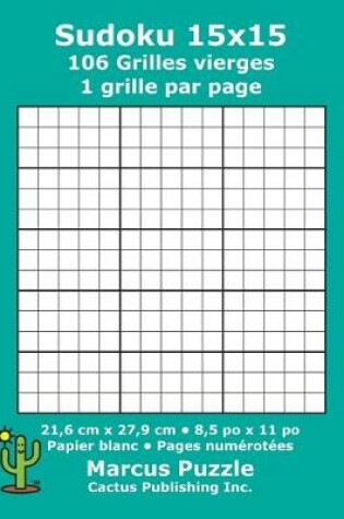 Cover of Sudoku 15x15 - 106 Grilles vierges