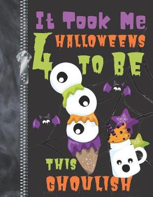 Book cover for It Took Me 4 Halloweens To Be This Ghoulish