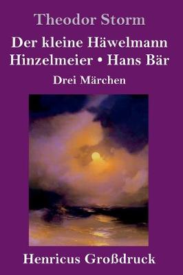 Book cover for Der kleine Häwelmann / Hinzelmeier / Hans Bär (Großdruck)