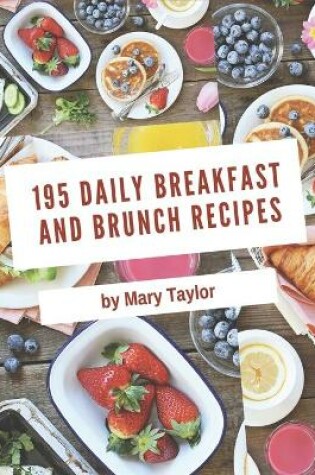 Cover of 195 Daily Breakfast and Brunch Recipes