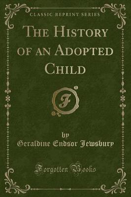 Book cover for The History of an Adopted Child (Classic Reprint)