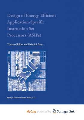 Cover of Design of Energy-Efficient Application-Specific Instruction Set Processors