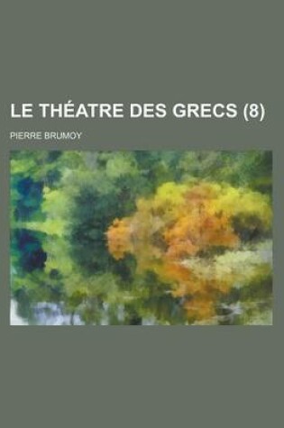 Cover of Le Theatre Des Grecs (8)