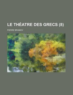 Book cover for Le Theatre Des Grecs (8)