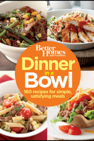 Cover of Dinner in a Bowl: Better Homes and Gardens