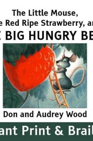 Cover of The Little Mouse, the Red Ripe Strawberry and the Hungry Bear