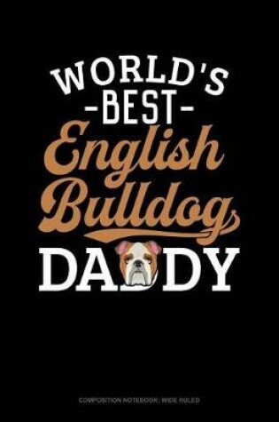 Cover of World's Best English Bulldog Daddy