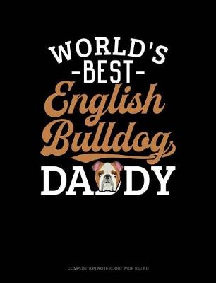 Cover of World's Best English Bulldog Daddy