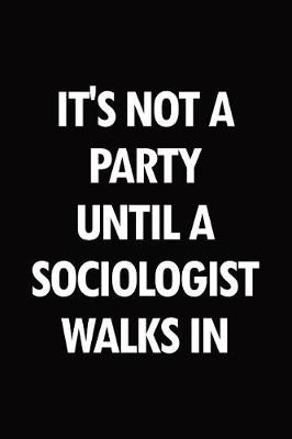 Book cover for It's not a party until a sociologist walks in