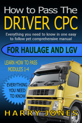 Cover of How to Pass the Driver CPC for Haulage & LGV