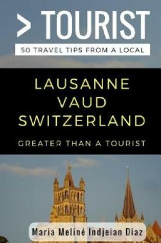 Cover of Greater Than a Tourist- Lausanne Vaud Switzerland