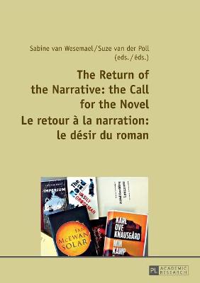 Cover of The Return of the Narrative: the Call for the Novel- Le retour a la narration : le desir du roman