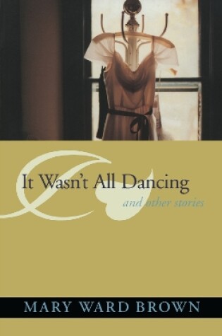Cover of It Wasn't All Dancing and Other Stories