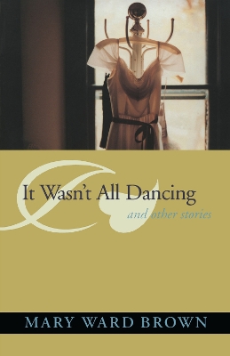 Book cover for It Wasn't All Dancing and Other Stories