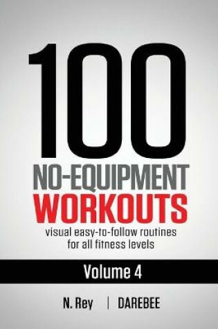 Cover of 100 No-Equipment Workouts Vol. 4