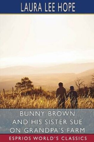 Cover of Bunny Brown and His Sister Sue on Grandpa's Farm (Esprios Classics)