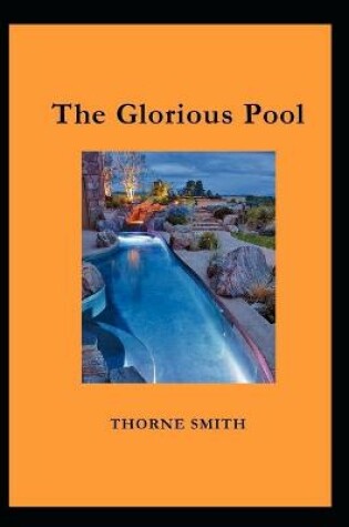 Cover of The Glorious Pool by Thorne Smith