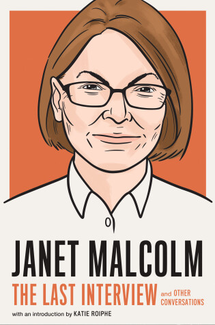 Cover of Janet Malcolm: The Last Interview