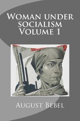 Book cover for Woman Under Socialism Volume 1