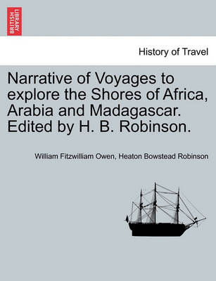 Book cover for Narrative of Voyages to Explore the Shores of Africa, Arabia and Madagascar. Edited by H. B. Robinson.