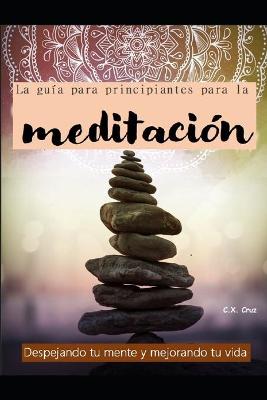 Book cover for La guia para principiantes para la meditacion