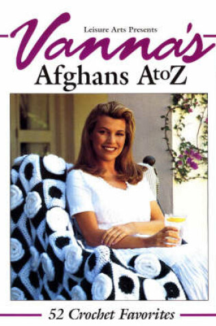 Cover of Vanna's Afghans A to Z