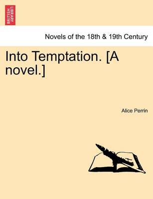 Book cover for Into Temptation. [A novel.]Vol. II.