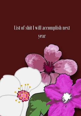 Book cover for List of shit I will accomplish next year