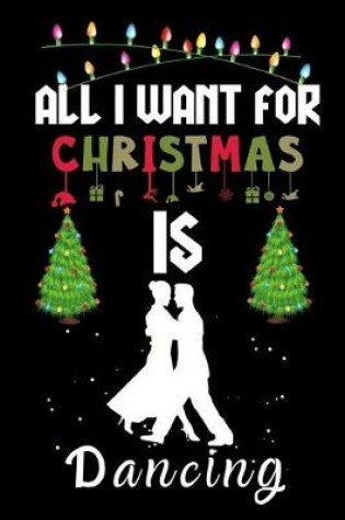 Cover of All I Want For Christmas Is Dancing
