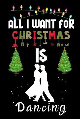 Book cover for All I Want For Christmas Is Dancing