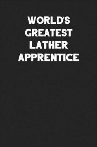 Cover of World's Greatest Lather Apprentice