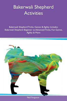Book cover for Bakerwali Shepherd Activities Bakerwali Shepherd Tricks, Games & Agility Includes