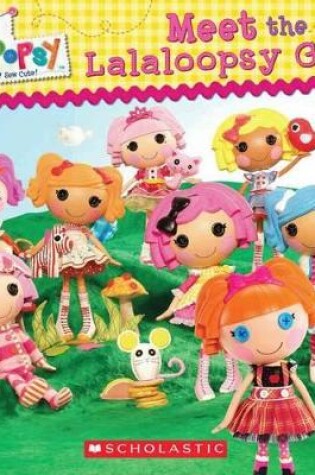 Cover of Meet the Lalaloopsy Girls