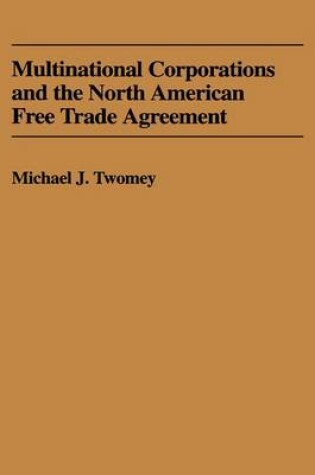 Cover of Multinational Corporations and the North American Free Trade Agreement